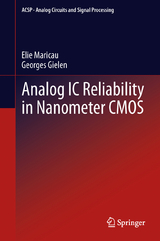 Analog IC Reliability in Nanometer CMOS - Elie Maricau, Georges Gielen