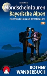 Rother Wanderbuch / Mondscheintouren Bayerische Alpen - Joachim Simon