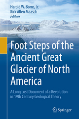 Foot Steps of the Ancient Great Glacier of North America - Jr. Borns  Harold W., Kirk Allen Maasch