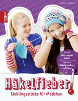 Häkelfieber! - Franziska Heidenreich