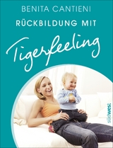 Rückbildung mit Tigerfeeling - Benita Cantieni