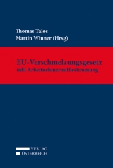 EU-Verschmelzungsgesetz inkl Arbeitnehmermitbestimmung - Talos, Thomas; Winner, Martin