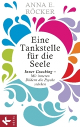 Eine Tankstelle für die Seele - Anna E. Röcker