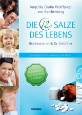 Die 12 Salze des Lebens - Biochemie nach Dr. Schüßler - Angelika Wolffskeel von Reichenberg