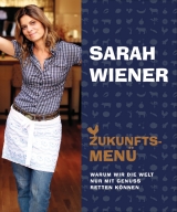 Zukunftsmenü - Sarah Wiener