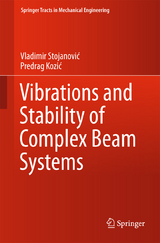Vibrations and Stability of Complex Beam Systems - Vladimir Stojanović, Predrag Kozić