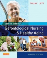 Ebersole and Hess' Gerontological Nursing & Healthy Aging - Touhy, Theris A.; Jett, Kathleen F.