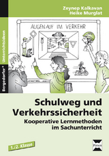 Schulweg und Verkehrssicherheit - Zeynep Kalkavan, Heike Murglat