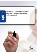 300 Prüfungsfragen zu den betriebswirtschaftslichen Themen zum Meister für Veranstaltungstechnik -  Hrsg. Sarastro GmbH