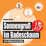 Sonnengruß im Badeschaum (Badebuch) - Joachim Becker