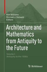 Architecture and Mathematics from Antiquity to the Future - 