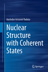 Nuclear Structure with Coherent States - Apolodor Aristotel Raduta