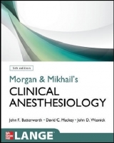 Morgan and Mikhail's Clinical Anesthesiology - Wasnick, John; Butterworth, John; Mackey, David