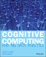 Cognitive Computing and Big Data Analytics -  Adrian Bowles,  Judith S. Hurwitz,  Marcia Kaufman