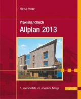 Praxishandbuch Allplan 2013 - Philipp, Markus