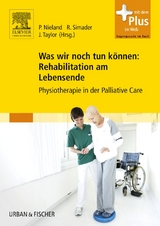 Was wir noch tun können: Rehabilitation am Lebensende - 