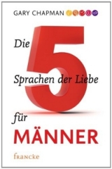 Die fünf Sprachen der Liebe für Männer - Chapman, Gary