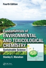 Fundamentals of Environmental and Toxicological Chemistry - Manahan, Stanley E.
