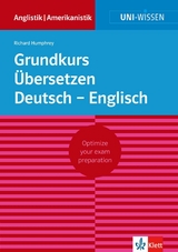 Uni-Wissen Grundkurs Übersetzen Deutsch - Englisch - Richard Humphrey
