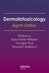 Dermatotoxicology - Wilhelm, Klaus Peter; Zhai, Hongbo; Maibach, Howard I.