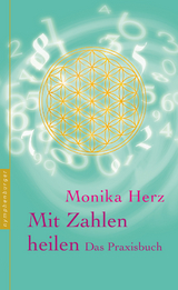 Mit Zahlen heilen - Monika Herz