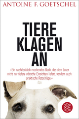 Tiere klagen an - Antoine F. Goetschel