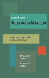 Hollywood Mansion - und andere Kurzgeschichten - Esther Murbach