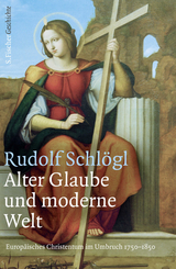 Alter Glaube und moderne Welt - Rudolf Schlögl