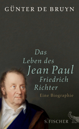 Das Leben des Jean Paul Friedrich Richter - Günter de Bruyn