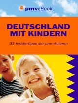 Deutschland mit Kindern - Ina Kalanpé, Antje Kindler-Koch, Wolfgang Kling, Karolin Küntzel, Ingrid Retterath, Eberhard Schmitt-Burk, Carola Schulz, Annette Sievers, Kirsten Wagner, Stefanie Wülfing