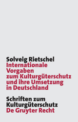 Internationale Vorgaben zum Kulturgüterschutz und ihre Umsetzung in Deutschland - Solveig Rietschel