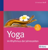 Yoga im Rhythmus der Jahreszeiten - Wolff, Christiane