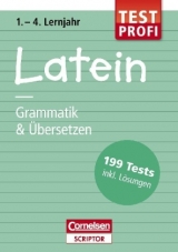 Testprofi Latein - Grammatik & Übersetzen 1.-4. Lernjahr - Forster, Frank; von Kleinsorgen, Thomas; Prünte, Michael; Leleu, Stephanie