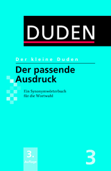 Der kleine Duden - Der passende Ausdruck - Dudenredaktion