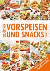 Vorspeisen und Snacks von A-Z -  Dr. Oetker