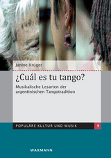 ¿Cuál es tu tango? Musikalische Lesarten der argentinischen Tangotradition - Janine Krüger