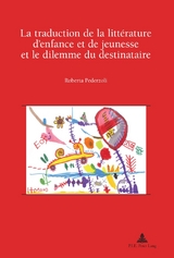 La Traduction De La Litterature D'enfance Et De Jeunesse Et Le Dilemme Du Destinataire - Roberta Pederzoli