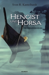 Hengist und Horsa. Die Britannien-Saga -  Sven R. Kantelhardt