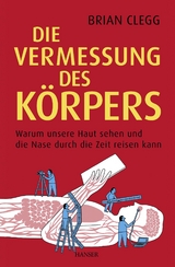 Die Vermessung des Körpers - Brian Clegg