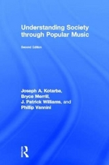 Understanding Society through Popular Music - Kotarba, Joseph A.