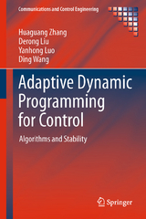 Adaptive Dynamic Programming for Control - Huaguang Zhang, Derong Liu, Yanhong Luo, Ding Wang