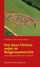 Von Jesus Christus reden im Religionsunterricht -  Friedhelm Kraft,  Hanna Roose