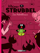 Kleiner Strubbel - Das Nebelhaus - Pierre Bailly, Céline Fraipont