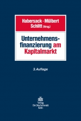 Unternehmensfinanzierung am Kapitalmarkt - Habersack, Mathias; Mülbert, Peter O.; Schlitt, Michael