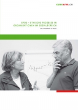 EPOS Ethische Prozesse in Organisationen im Sozialbereich; Ein  Leitfaden für die Praxis - 