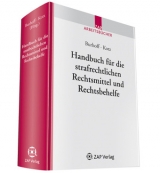 Handbuch für die strafrechtlichen Rechtsmittel und Rechtsbehelfe - 