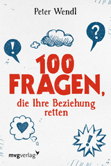 100 Fragen, die Ihre Beziehung retten - Peter Wendl