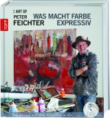 "ART OF Peter Feichter: Was macht Farbe expressiv" - Peter Feichter