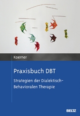 Praxisbuch DBT - Kelly Koerner