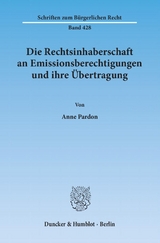 Die Rechtsinhaberschaft an Emissionsberechtigungen und ihre Übertragung. - Anne Pardon